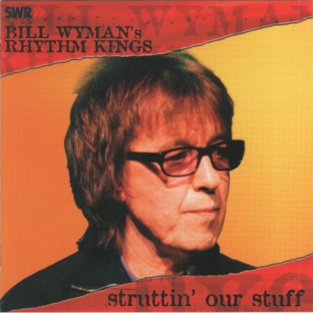 CD Bill Wyman´s Rhytm Kings. Struttin´ our stuff