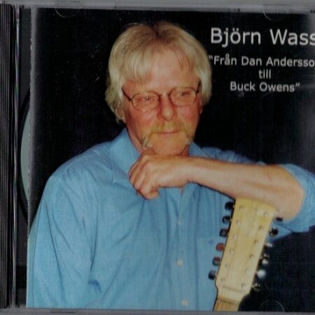 CD Björn Wass. Från Dan Andersson till Buck Owens