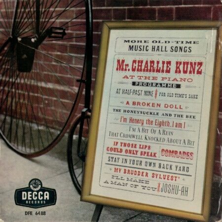 Mr Charlie Kunz More old time Music hall songs