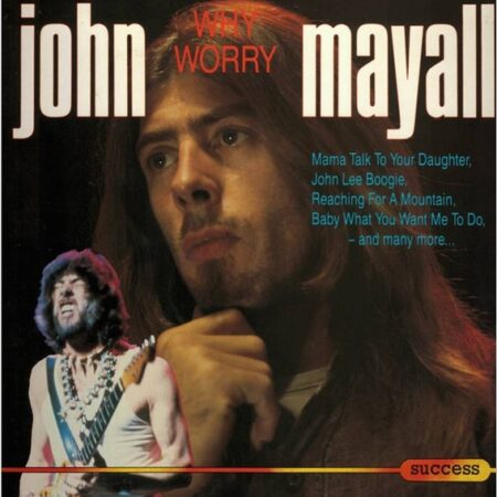 John Mayall Why worry