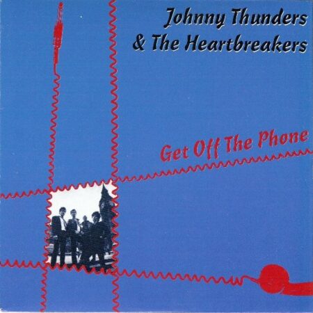 Johnny Thunders & The Heartbreakers Get off the phone