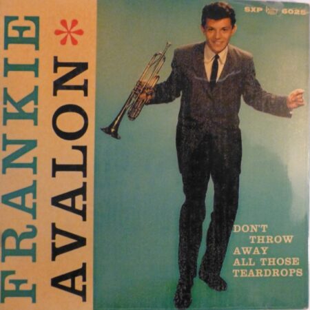 Frankie Avalon. Don´t throw away all those teardrops
