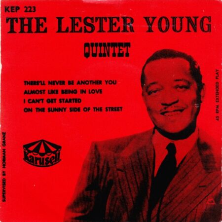 The Lester Young Quintet. There´ll never be another you