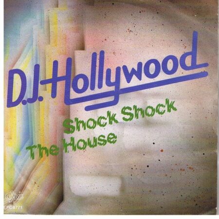 D J Hollywood. Shock shock The House