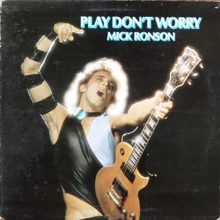 Mick Ronson Play, don´t worry