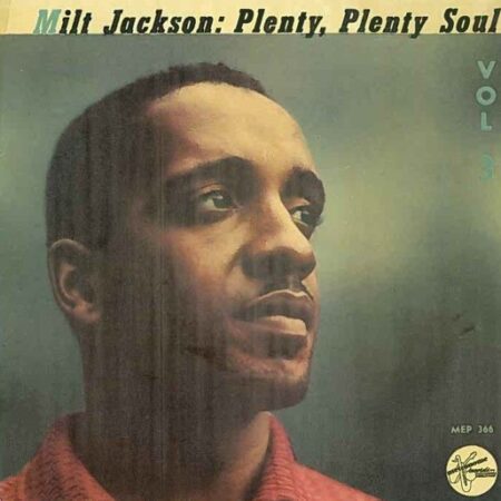 Milt Jackson Plenty Plenty Soul vol 3