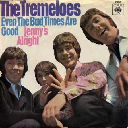 Single The Tremeloes. Even the bad times are good