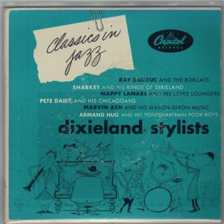 Dixieland stylists. Classics in jazz. 2 x 45