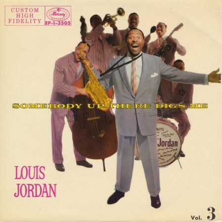 Louis Jordan. Somebody up there digs me Vol 3