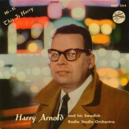 Hi Fi. This is Harry. Harry Arnold and his Swedish Radio Studio Orchestra