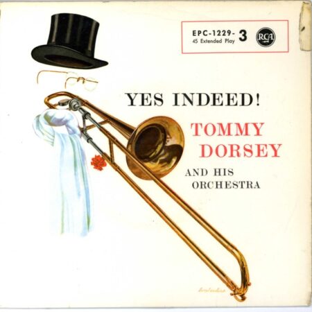 Tommy Dorsey. Yes Indeed