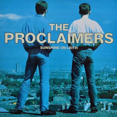 Proclaimers. Sunshine on Leith
