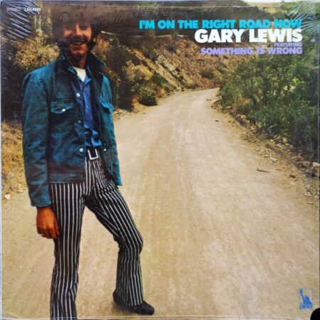 LP Gary Lewis I`m on the right road now