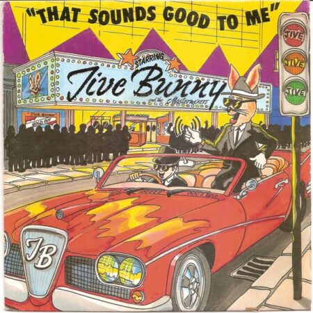Maxi Jive Bunny & The Mastermixers That sounds good to me