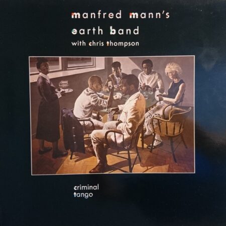 LP Manfred Mann´s Earth band with Chris Thompson. Criminal Tango