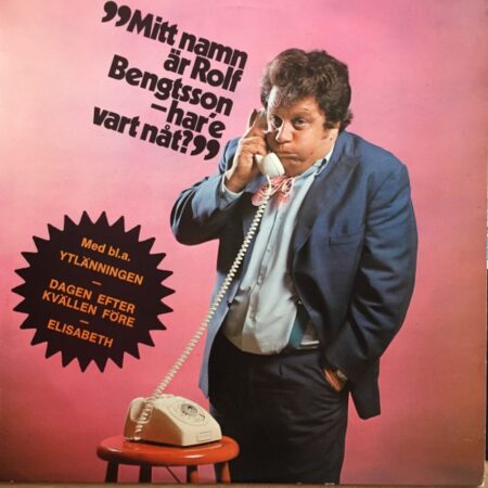 Rolf Bengtsson. "Mitt namn är Rolf Bengtsson - haré vart nåt?"