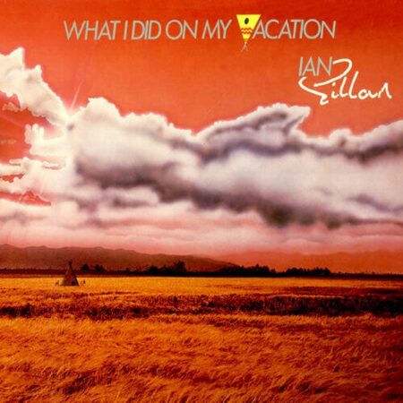 Ian Gillan. What I did on my vacation