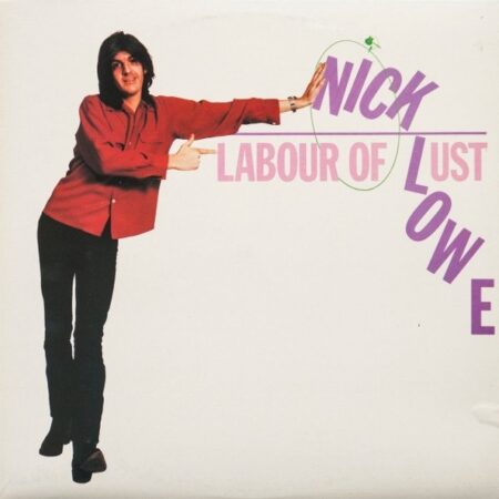 Nick Lowe. Labour of lust