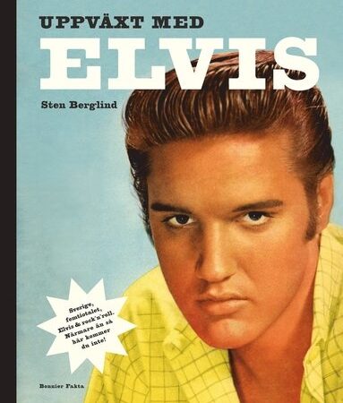 Uppväxt med Elvis. Sten Berglind
