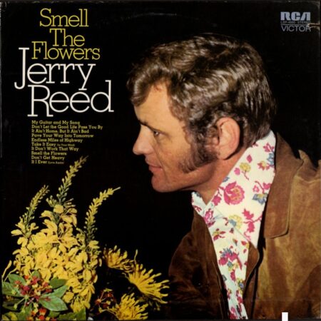 LP Jerry Reed. Smell the flowers