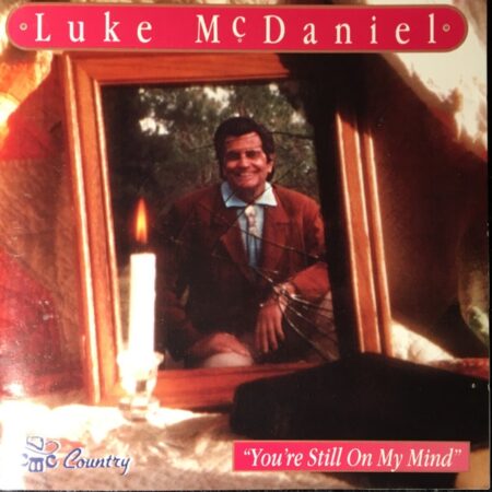 CD Luke McDaniel. You´re still on my mind