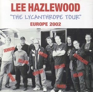 CD Lee Hazlewood. The Lycxhanthrope Tour. Europe 2002