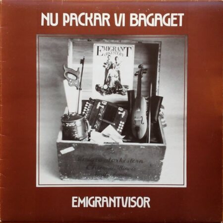 Emigrantorkestern. Nu packar vi bagaget. Emigrantvisor