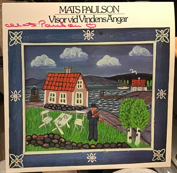 Mats Paulsson Visor vid Vindens ängar. Signerad