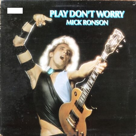 Mick Ronson Play, don´t worry