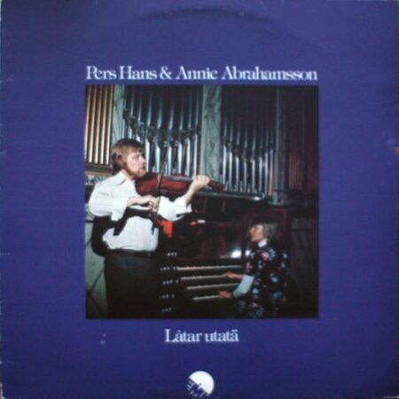 Låtar Utatä. Pers Hans & Annie Abrahamsson