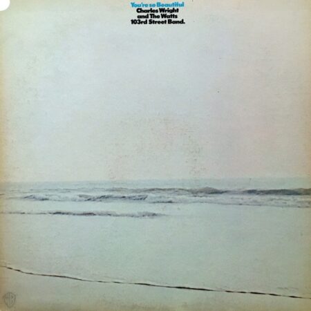 Charles Wright and the Watts 103rd Street Band. You´re so beautiful
