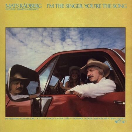 Mats Rådberg feat. Elisaberth Andreasson. I´m the singer, you´re the song