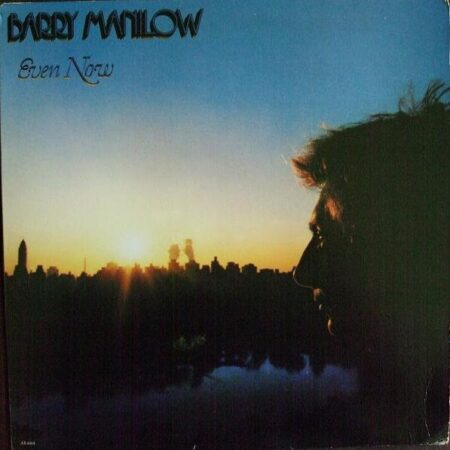 Barry Manilow Even now