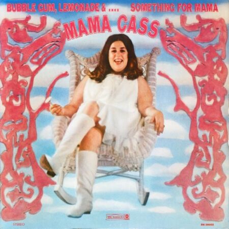 Mama Cass Bubble gum, Lemonade... Something for mama